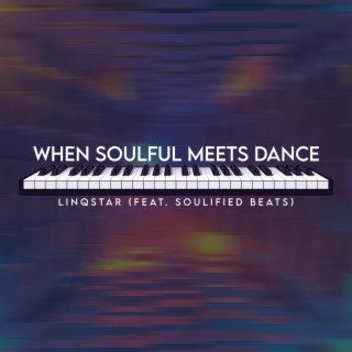 When Soulful Meets Dance