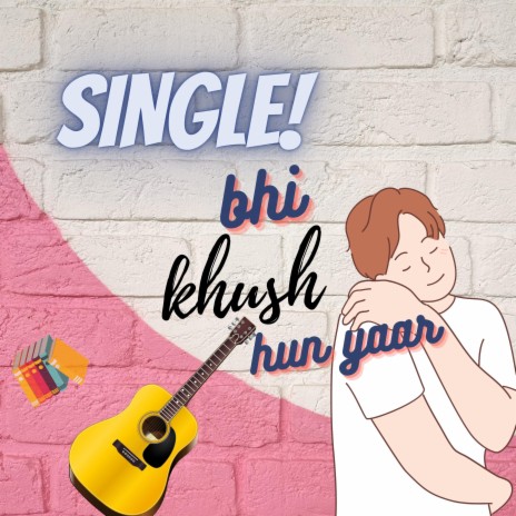 Single Bhi Khush Hun Yaar | Boomplay Music