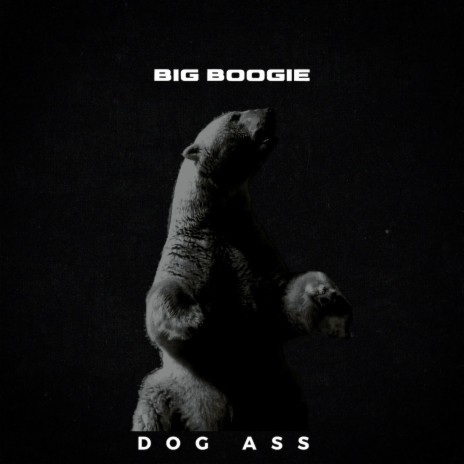 Dog Ass 🅴 | Boomplay Music