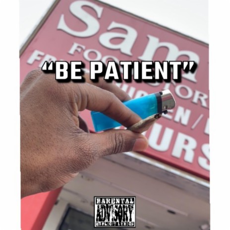 Be patient | Boomplay Music