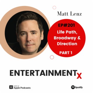 Matt Lenz Part 1: ”Life Path, Broadway & Direction”