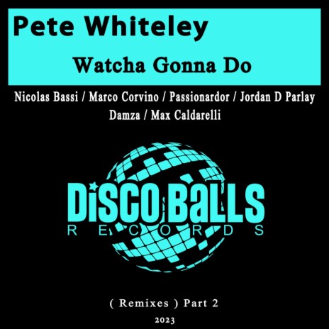 Watcha Gonna Do (Jordan D Parlay's Classic Vox)