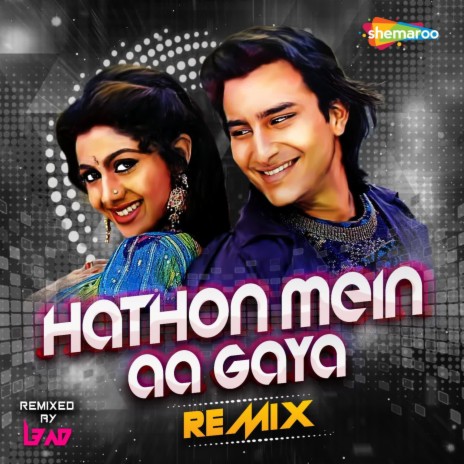 Hathon Mein Aa Gaya Remix | Boomplay Music