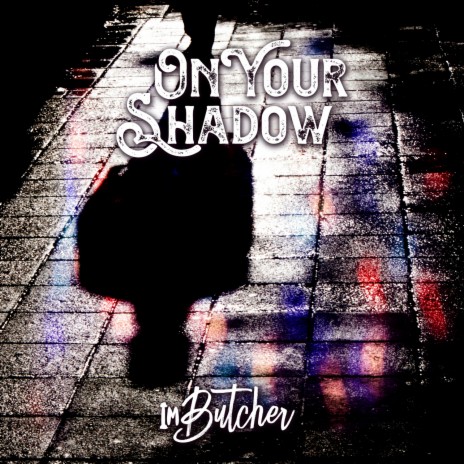 On Your Shadow | Boomplay Music