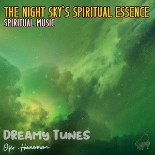 The Night Sky's Spiritual Essence (Spiritual Music)