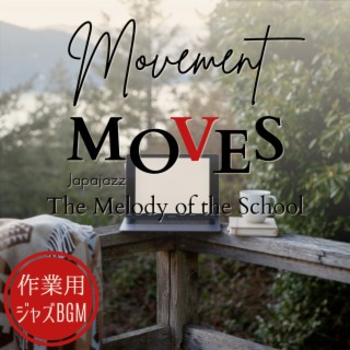 作業用ジャズBGM:Movement Moves - The Melody of the School