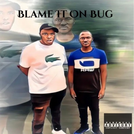 Blame It On Bug | Boomplay Music