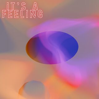 It's a Feeling