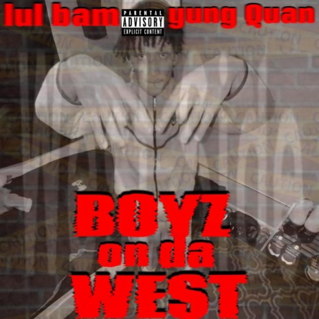 Boyz n da WEST ft. yung Quan | Boomplay Music
