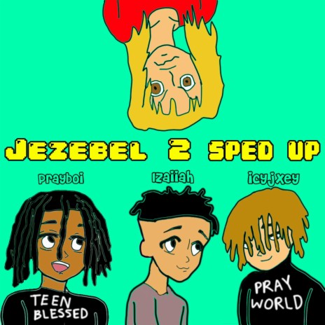 Jezebel 2! (Sped Up Version) ft. Izaiiah & icyjxey | Boomplay Music