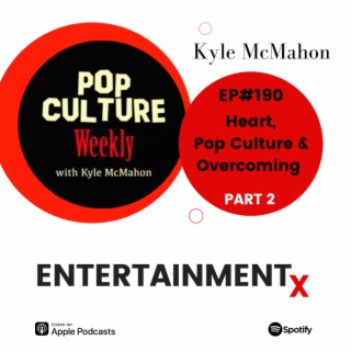 Kyle McMahon Part 2: Heart, Overcoming, and Pop Culture