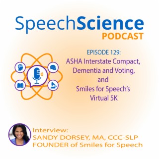 ASHA Interstate Compact, Dementia and Voting, Smiles for Speech