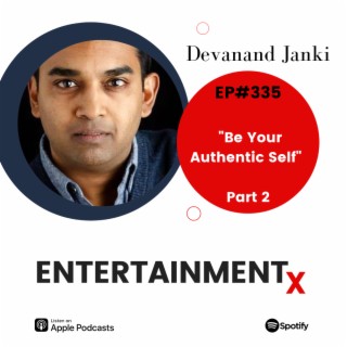 Devanand Janki Part 2 ”Be Your Authentic Self”