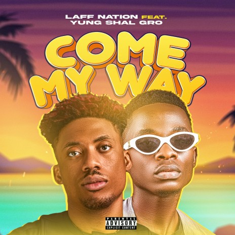 Come My Way ft. yung Shal Gro