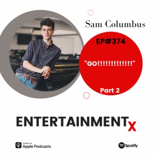 Sam Columbus Part 2 ”GO!!!!!!!!!!!!!!!”