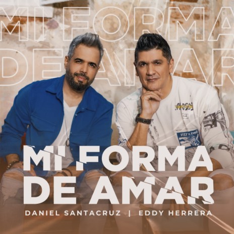 Mi Forma De Amar ft. Daniel Santacruz | Boomplay Music