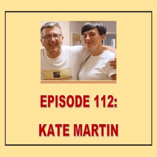 EPISODE 112: KATE MARTIN