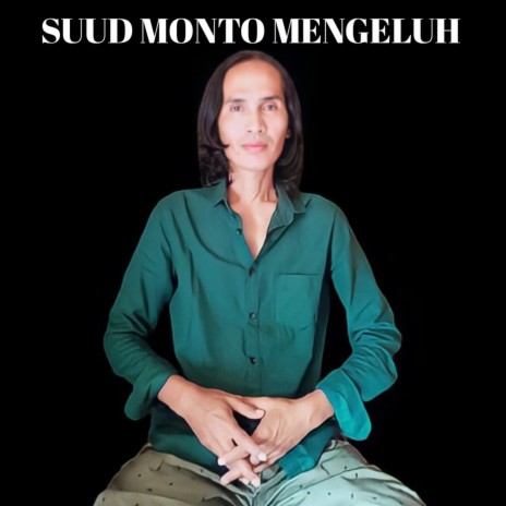 Suud Monto Mengeluh | Boomplay Music