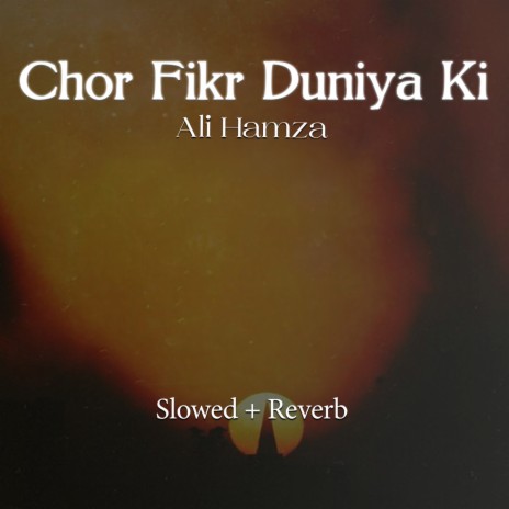 Chor Fikr Duniya Ki Lofi | Boomplay Music