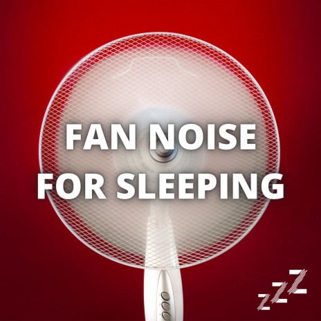Loud Fan Noise (No Fade - Loopable) ft. Fan Noise for Sleeping