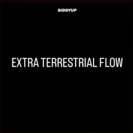 Extra Terrestrial Flow | Boomplay Music