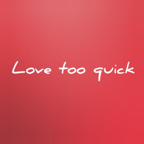 Love too quick ft. Emzizo