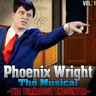 Phoenix Wright the Musical: the Turnabout Encounter (Vol. 1)