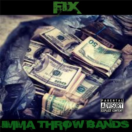 Imma Throw Bands | Boomplay Music