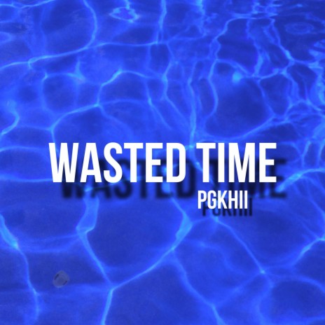 Wasted time