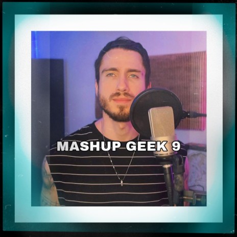 MASHUPGEEK 9 | Boomplay Music