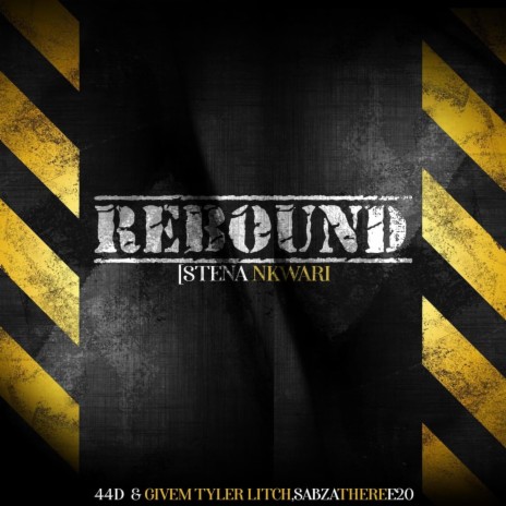 Rebound (StenaNkwarii) ft. Givem Tyler Litch & Sabza Three20 | Boomplay Music