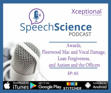 Awards, Fleetwood Mac and Vocal Damage, Loan Forgiveness, and Autism and the Officers