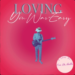 Loving You Was Easy lyrics | Boomplay Music