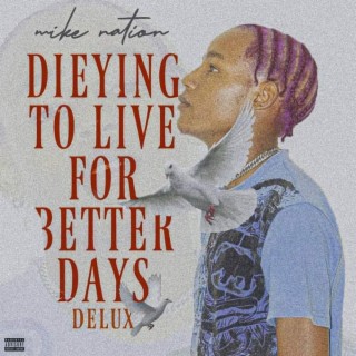 Dieying Too Live For Better Days Delux
