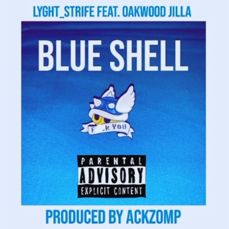 Blue Shell ft. Oakwood Jilla | Boomplay Music