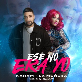 Ese No Era Yo ft. La Muñeka lyrics | Boomplay Music