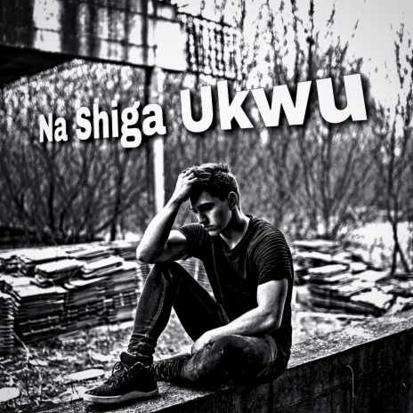 Na Shiga Ukwu | Boomplay Music