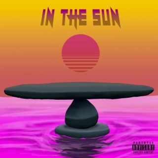IN THE SUN ft. 908zay lyrics | Boomplay Music