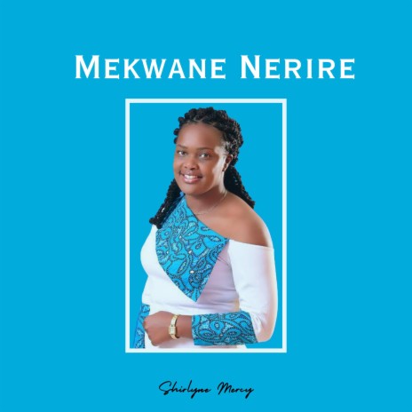 Mekwane Nerire | Boomplay Music