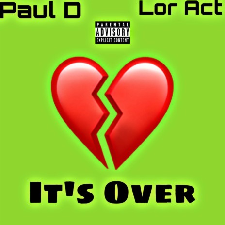 It's Over ft. Lor Act | Boomplay Music