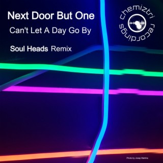 Can't Let A Day Go By (Soul Heads Remix)