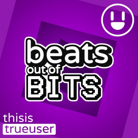 Beats out of Bits | Boomplay Music
