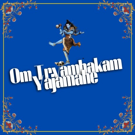 Om Tryambakam Yajamahe Fusion | Boomplay Music