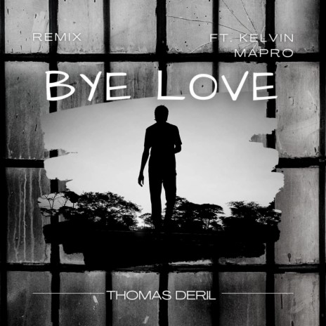 Bye Love (Remix) ft. Kelvin Mapro | Boomplay Music