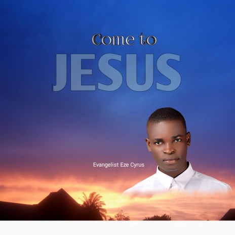 Come To Jesus