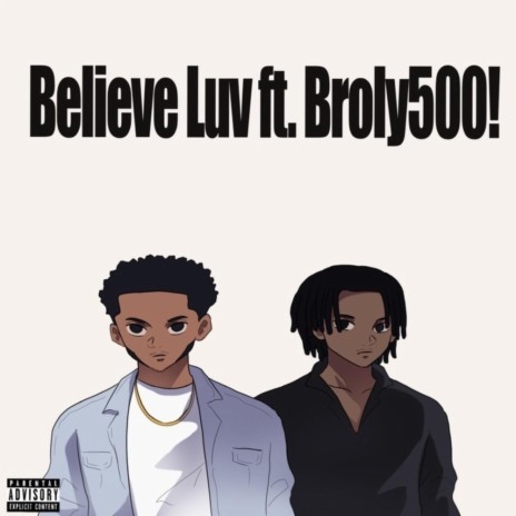 Believe Luv ft. Broly500!