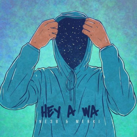 Hey A Wa ft. NE38 | Boomplay Music