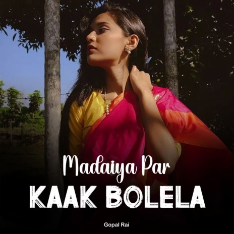 Madaiya Par Kaak Bolela | Boomplay Music