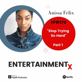Anissa Felix Part 1 ”Stop Trying So Hard”
