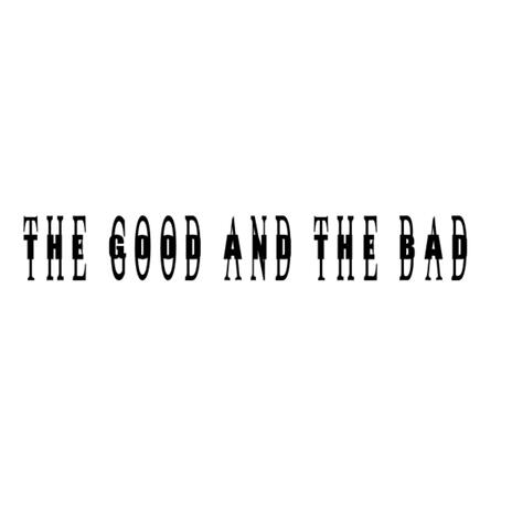 The good and the bad | Boomplay Music